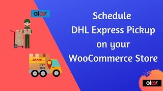 How to Schedule DHL Express Pickup on your WooCommerce Store [upl. by Kampmeier]