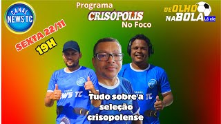 CRISÓPOLIS NO FOCO Hj SEXTA apartir das 19H [upl. by Ahseket]