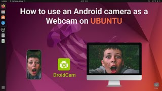 Using an Android Phone as a Webcam on Ubuntu 2204 [upl. by Ruthy160]