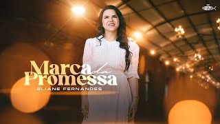 Eliane Fernandes  Marca da Promessa Clipe Oficial [upl. by Arriec723]