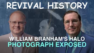 William Branhams Halo Photograph Exposed  Episode 20 Branham Historical Research Podcast [upl. by Ahsienat]