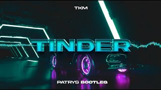 TKM  Tinder 2 DJ PATRYŚ Remix 2023 [upl. by Inoue]