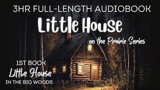 3 HR Audiobook LITTLE HOUSE IN THE BIG WOODS Book 1 Little House Series Uninterrupted Storytelling [upl. by Sabec]