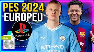 PES 2024 PS2 ISO GRATUITO DOWNLOAD ATUALIZADO FEVEREIRO EUROPEU [upl. by Ziegler]