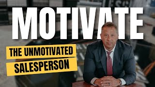 How to Motivate the Dealership Sales Team [upl. by Holzman118]