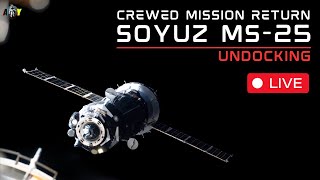 LIVE Soyuz MS25 Undocking  ISS Crew Return [upl. by Thant]