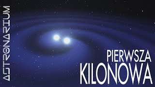 Pierwsza kilonowa  przełom w astronomii  Astronarium odc 48 [upl. by Desberg]