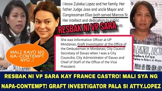 RESBAK NI VP SARA KAY FRANCE CASTRO SA PAGCONTEMPT KAY ATTYLOPEZ GRAFT INVESTIGATOR PALA LAGOT [upl. by Enilemme]