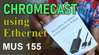 Chromecast using Ethernet MUS 155 [upl. by Lavinia]