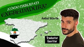 ¿CÓMO SE HABLA EN EXTREMADURA  Crónicas Lingüísticas 3 ft Aníbal Martín [upl. by Ardnaiek]