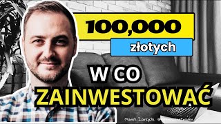 W co zainwestować 100000 zł  10tys  25tys  50tys  100tys [upl. by Nazar379]