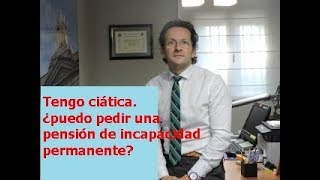 incapacidad permanente por ciáticas [upl. by Anaic]