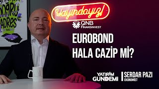 QNB Finansinvest Yatırım Gündemi  Eurobond Hala Cazip Mi [upl. by Naibaf711]