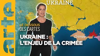 Ukraine  l’enjeu de la Crimée  Le dessous des cartes  ARTE [upl. by Aloke]