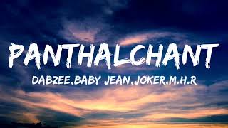 Panthal Chant Lyrics  DABZEE BABY JEAN JOKER MHR x Wraith V [upl. by Ralat]