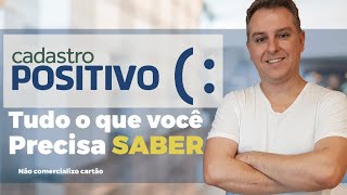 💳 Cadastro Positivo Tudo que você precisa saber 👍✔ [upl. by Crutcher]