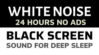 White Noise Black Screen 24h No Ads Sound For Deep Sleep Relaxation Meditation [upl. by Yde]