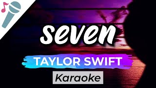 Taylor Swift  seven  Karaoke Instrumental Acoustic [upl. by Ennagem]