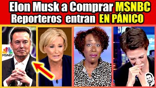 ¡¡Elon Musk a Comprar MSNBC Mientras Reporteros Entran en Pánicoquot [upl. by Ahsead]