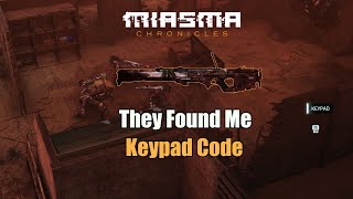 Miasma Chronicles  They Found Me  Keypad Code [upl. by Quartet368]