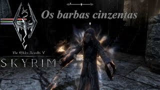 Skyrim  Os barbas cinzentas [upl. by Dragone142]