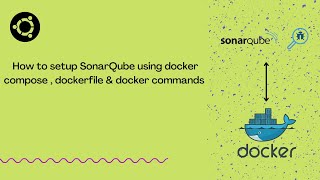 How to setup SonarQube using Docker compose Dockerfile amp Docker commands [upl. by Flower764]