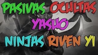 Pasivas Ocultas Yasuo Riven Yi Ninjas [upl. by Auric]