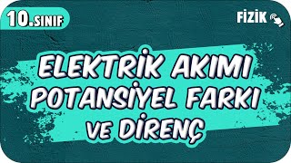 Elektrik Akımı Potansiyel Farkı ve Direnç  10Sınıf Fizik 2025 [upl. by Jeffie553]