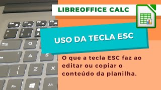 Uso da tecla esc no libreoffice calc [upl. by Oicnecserc931]