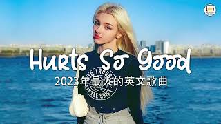 2023英文歌曲排行榜  best english songs 2023  英文歌曲排行榜2023  西洋排行榜 2023  KKBOX西洋人氣排行榜 2023 [upl. by Gage]