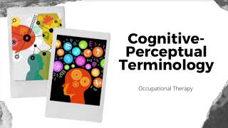 CognitivePerceptual Terminology [upl. by Ecinwahs]