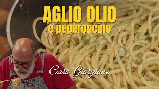 Aglio olio e peperoncino  La ricetta di Giorgione [upl. by Yr]