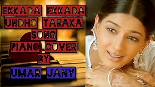 Ekkada Ekkada Undo Taraka Song Fron Murari Movie Piano Cover by Umar Jany  Manisharma [upl. by Rumilly]