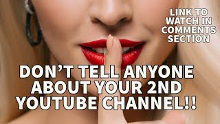 WHY YOU SHOULDNT TELL ANYONE ABOUT YOUR 2ND YOUTUBE CHANNEL 3RD 4TH OR 5TH FULL VIDEO IN COMMENTS [upl. by Firestone14]