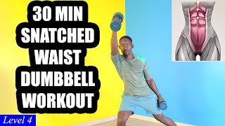 30Minute SNATCHED WAIST DUMBBELL WORKOUT at Home [upl. by Prochoras]