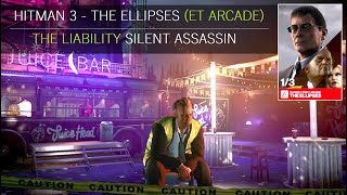 Hitman 3  The Ellipses  The Liability Easy Silent Assassin  Elusive Target Arcade Mode [upl. by Kronick257]