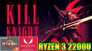 Kill Knight  Ryzen 3 2200U Vega 3 amp 8GB RAM [upl. by Sheffield222]