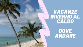 6 mete per vacanze al caldo in inverno [upl. by Sirdi]