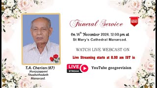 Funeral Service of TA Cherian 87 [upl. by Carlee562]