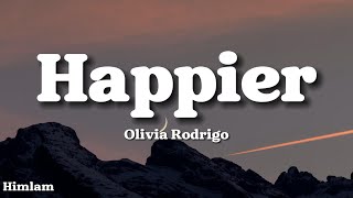 Olivia Rodrigo  Happier Lyrics [upl. by Yemarej]