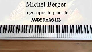 Michel Berger  La groupie du pianiste avec paroles  Piano [upl. by Herrod]