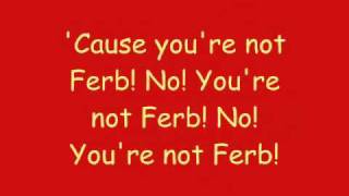 Phineas And Ferb  Youre Not Ferb Lyrics HQ [upl. by Bertasi]