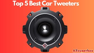 Top 5 Best Car Tweeters 2023 [upl. by Ennaeilsel]