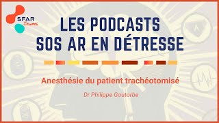 quotAnesthésie du patient trachéotomiséquot par le Dr Philippe Goutorbe  SFAR [upl. by Laerdna]