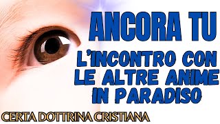 ECCO COME RICONOSCEREMO I NOSTRI CARI IN PARADISO [upl. by Waneta794]