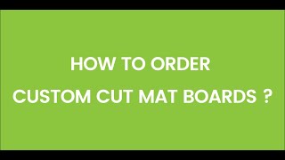 Golden State Art How to order Custom Cut Mat Boards [upl. by Akela]