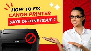 How to Fix Canon Printer Says Offline Issue  Printer Tales [upl. by Nrehtak]