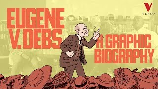 Eugene V Debs A Graphic Biography [upl. by Winna]