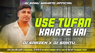 𝐃𝐣 𝐒𝐚𝐫𝐙𝐞𝐧 𝐒𝐞𝐭𝐮𝐩 𝐒𝐨𝐧𝐠  Use tufan kahate hai  Freaky Trance Mix  Dj Sarzen x DJ Santu x Dj Sonu [upl. by Thecla]