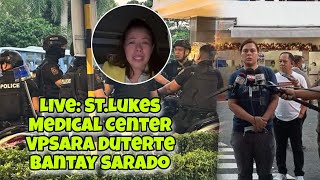 live📍 StLukes Medical Center  VPSara Duterte grabe Bantay sarado [upl. by Ahsienom]